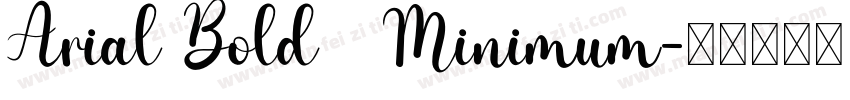 Arial Bold   Minimum字体转换